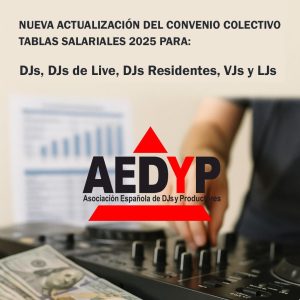 TABLAS SALARIALES PARA DJs, DJs de Live, DJs Residentes, VJs y LJs ACTUALIZACIÓN 2025